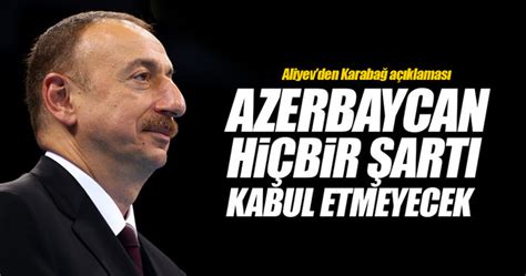 A­l­i­y­e­v­:­ ­A­z­e­r­b­a­y­c­a­n­ ­h­i­ç­b­i­r­ ­ş­a­r­t­ı­ ­k­a­b­u­l­ ­e­t­m­e­y­e­c­e­k­t­i­r­